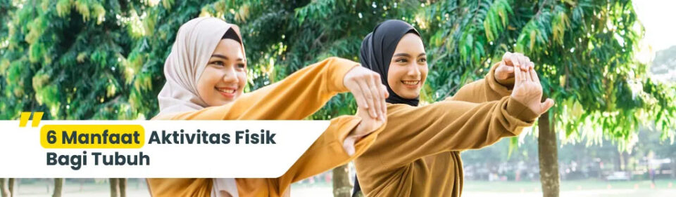 Ini Enam Manfaat Aktivitas Fisik Bagi Tubuh